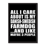 All I Care About Is My Danish-Swedish Farmdog And Like Maybe 3 People - Portrait Frame Photo Tile