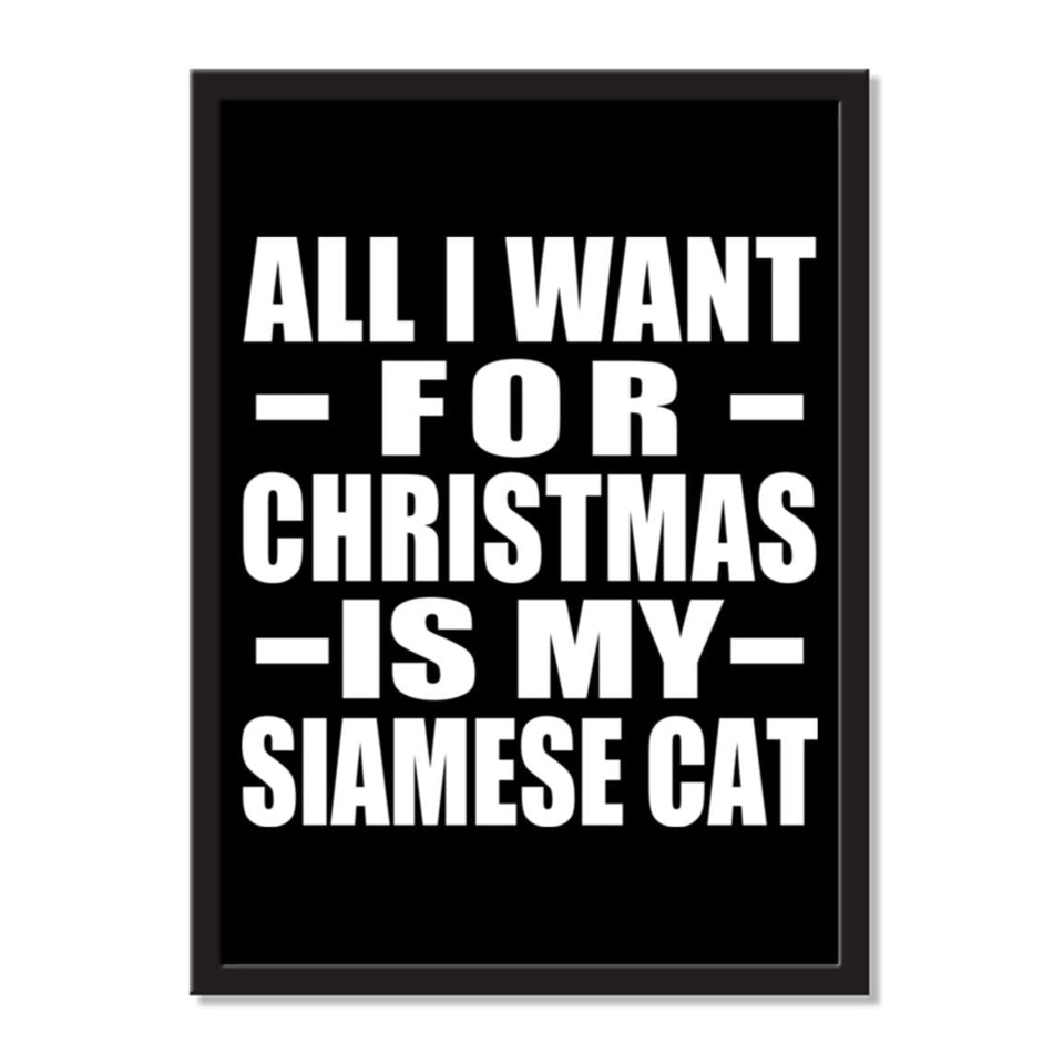 All I Want For Christmas Is My Siamese Cat - Portrait Frame Photo Tile
