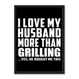 I Love My Husband More Than Grilling ...He Bought Me This - Portrait Frame Photo Tile