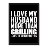 I Love My Husband More Than Grilling ...He Bought Me This - Portrait Frame Photo Tile