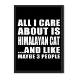 All I Care About Is Himalayan Cat And Like Maybe 3 People - Portrait Frame Photo Tile