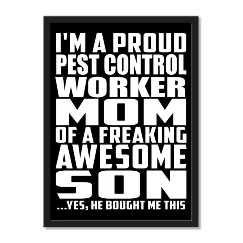 I'm A Proud Pest Control Worker Mom Of A Freaking Awesome Son, He Bought Me This - Portrait Frame Photo Tile