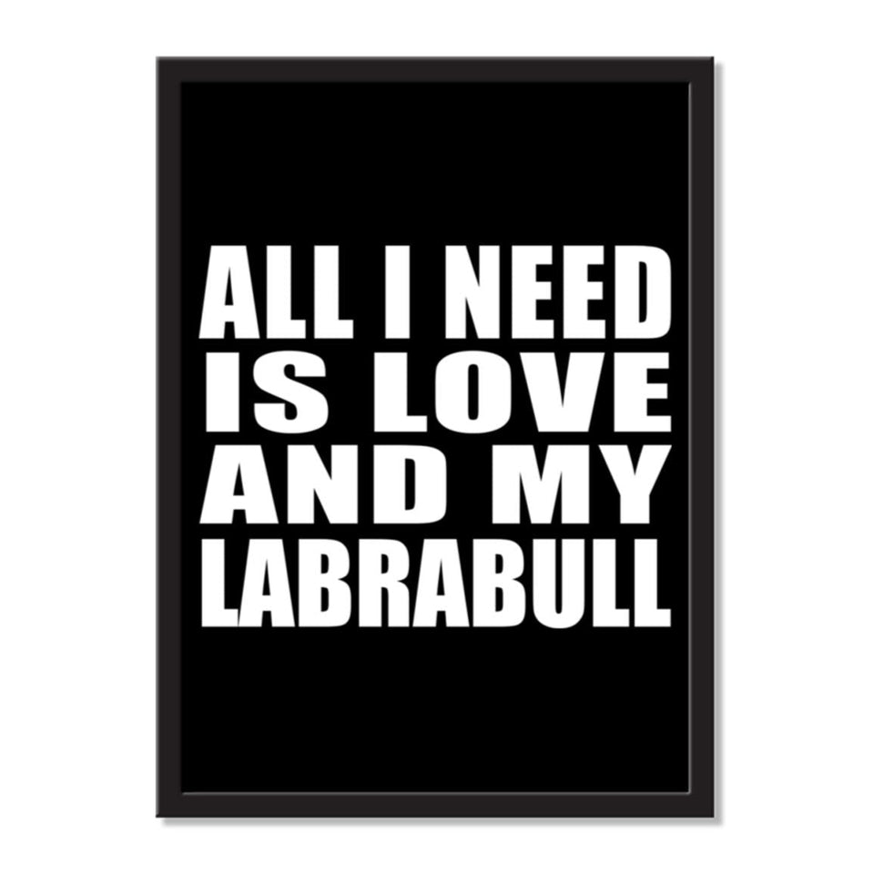 All I Need Is Love And My Labrabull - Portrait Frame Photo Tile