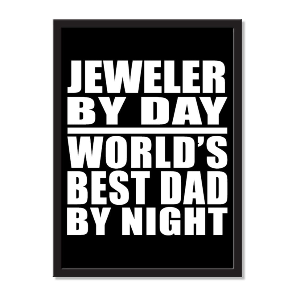 Jeweler By Day World's Best Dad By Night - Portrait Frame Photo Tile