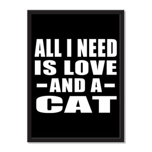 All I Need Is Love And A Cat - Portrait Frame Photo Tile