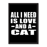 All I Need Is Love And A Cat - Portrait Frame Photo Tile