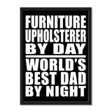 Furniture Upholsterer By Day World's Best Dad By Night - Portrait Frame Photo Tile
