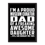I'm A Proud Museum Curator Dad Of A Freaking Awesome Daughter, She Bought Me This - Portrait Frame Photo Tile