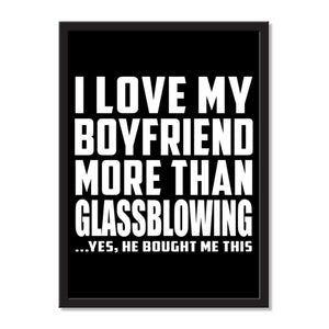 I Love My Boyfriend More Than Glassblowing ...He Bought Me This - Portrait Frame Photo Tile