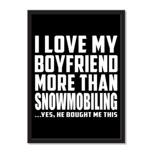 I Love My Boyfriend More Than Snowmobiling ...He Bought Me This - Portrait Frame Photo Tile
