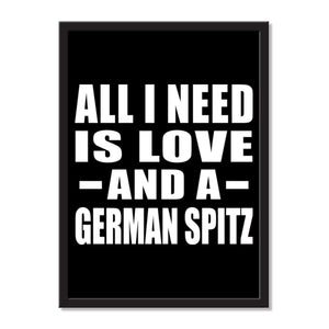 All I Need Is Love And A German Spitz - Portrait Frame Photo Tile