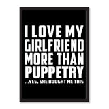 I Love My Girlfriend More Than Puppetry ...She Bought Me This - Portrait Frame Photo Tile