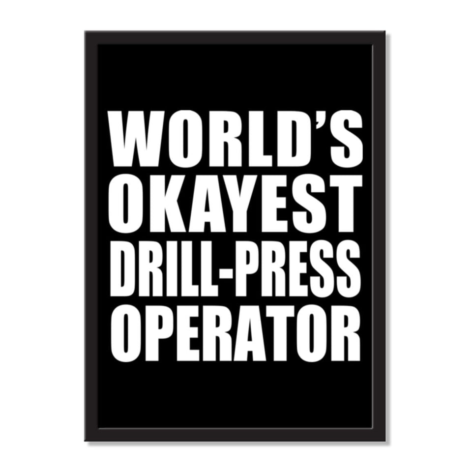 World's Okayest Drill-Press Operator - Portrait Frame Photo Tile