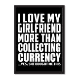 I Love My Girlfriend More Than Collecting Currency ...She Bought Me This - Portrait Frame Photo Tile
