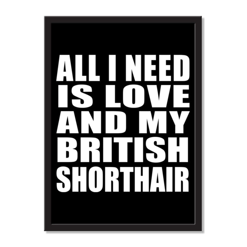 All I Need Is Love And My British Shorthair - Portrait Frame Photo Tile