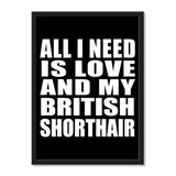 All I Need Is Love And My British Shorthair - Portrait Frame Photo Tile