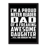 I'm A Proud Meter Reader Dad Of A Freaking Awesome Daughter, She Bought Me This - Portrait Frame Photo Tile