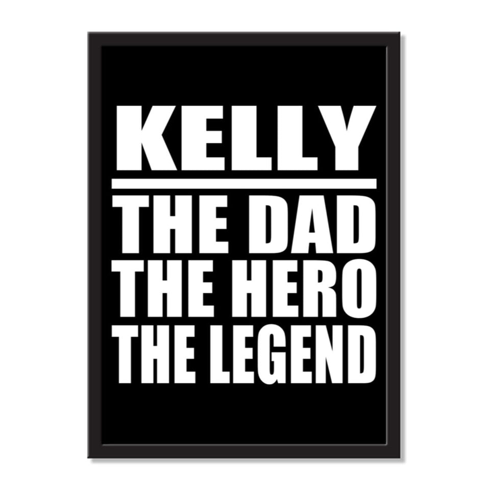 Kelly The Dad The Hero The Legend - Portrait Frame Photo Tile