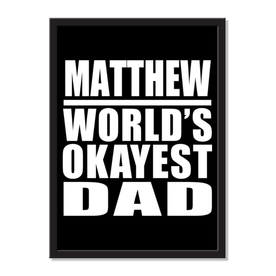 Matthew World's Okayest Dad - Portrait Frame Photo Tile