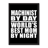 Machinist By Day World's Best Mom By Night - Portrait Frame Photo Tile