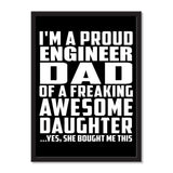 I'm A Proud Engineer Dad Of A Freaking Awesome Daughter, She Bought Me This - Portrait Frame Photo Tile