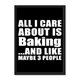 All I Care About Is Baking And Like Maybe 3 People - Portrait Frame Photo Tile