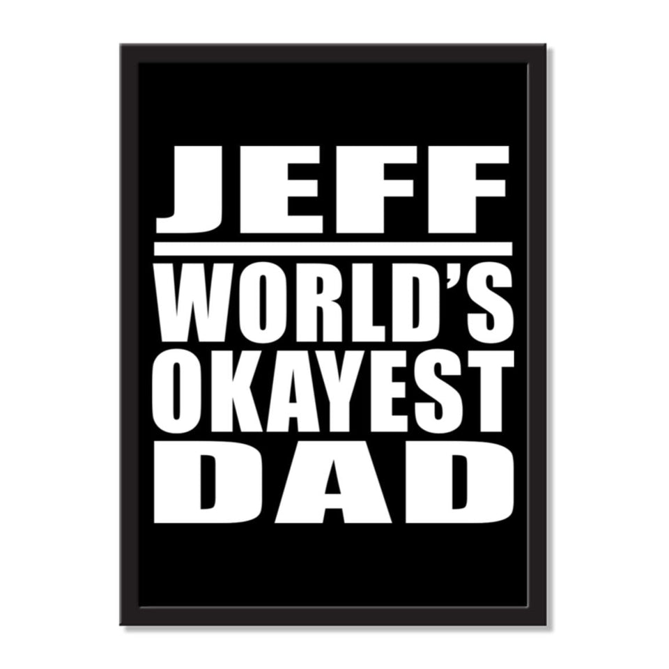 Jeff World's Okayest Dad - Portrait Frame Photo Tile