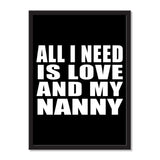 All I Need Is Love And My Nanny - Portrait Frame Photo Tile