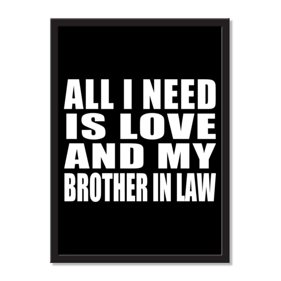 All I Need Is Love And My Brother In Law - Portrait Frame Photo Tile