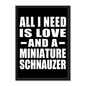 All I Need Is Love And A Miniature Schnauzer - Portrait Frame Photo Tile