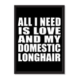 All I Need Is Love And My Domestic Longhair - Portrait Frame Photo Tile