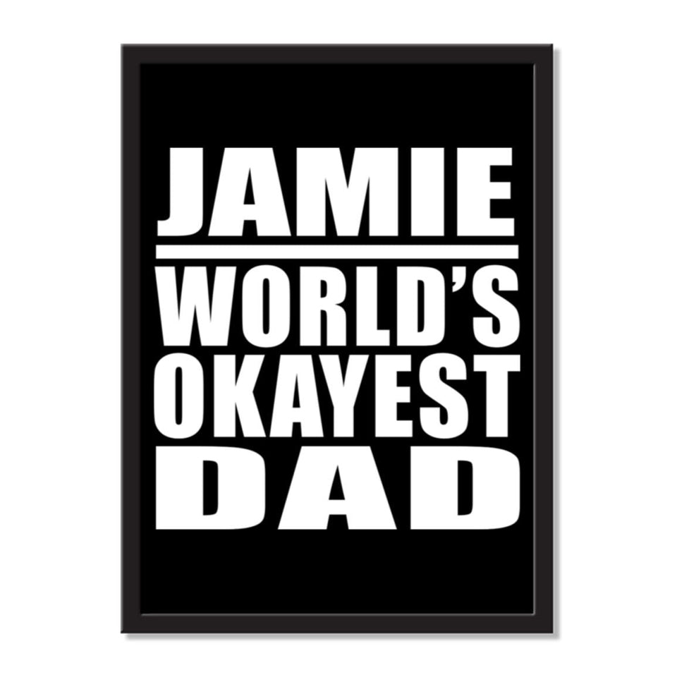 Jamie World's Okayest Dad - Portrait Frame Photo Tile
