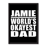 Jamie World's Okayest Dad - Portrait Frame Photo Tile