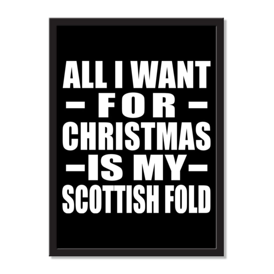 All I Want For Christmas Is My Scottish Fold - Portrait Frame Photo Tile