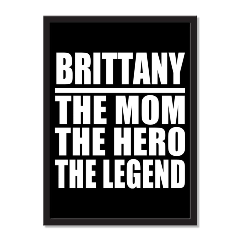 Brittany The Mom The Hero The Legend - Portrait Frame Photo Tile