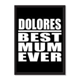 Dolores Best Mum Ever - Portrait Frame Photo Tile
