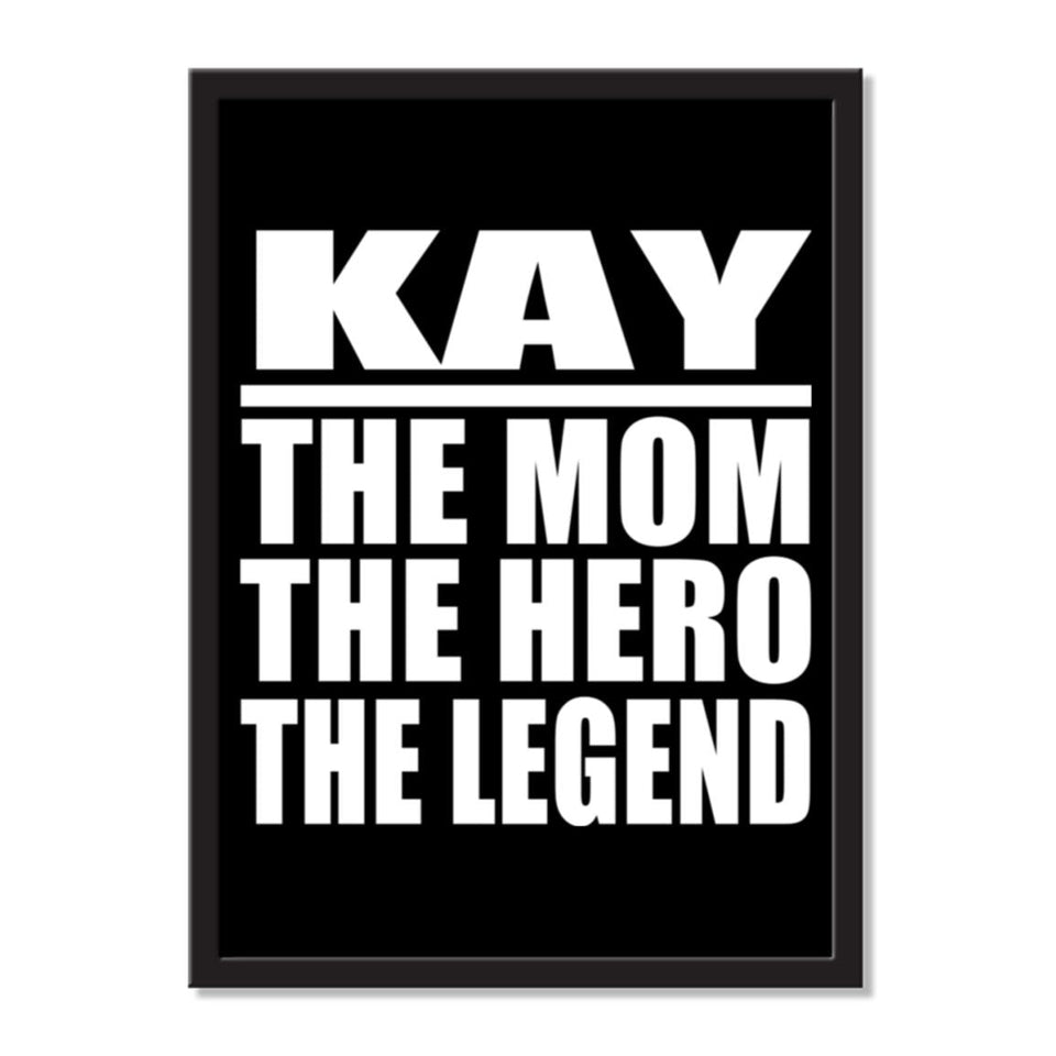 Kay The Mom The Hero The Legend - Portrait Frame Photo Tile