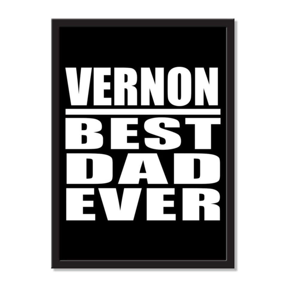 Vernon Best Dad Ever - Portrait Frame Photo Tile
