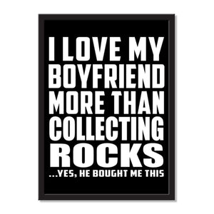 I Love My Boyfriend More Than Collecting Rocks ...He Bought Me This - Portrait Frame Photo Tile