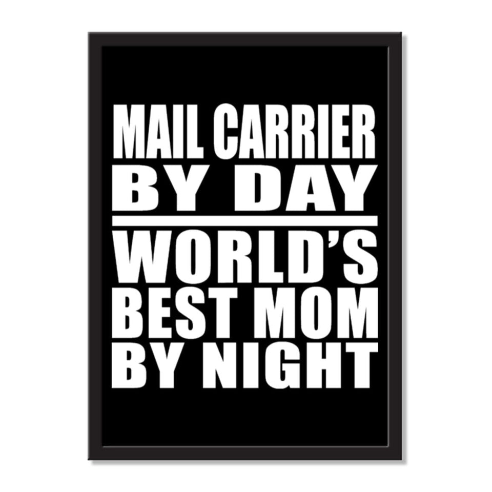 Mail Carrier By Day World's Best Mom By Night - Portrait Frame Photo Tile