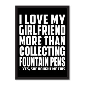 I Love My Girlfriend More Than Collecting Fountain Pens ...She Bought Me This - Portrait Frame Photo Tile