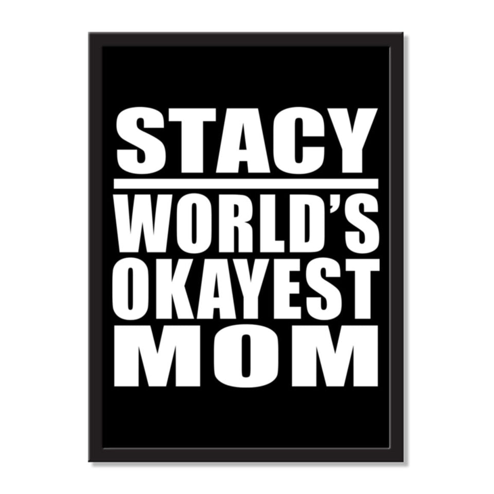 Stacy World's Okayest Mom - Portrait Frame Photo Tile