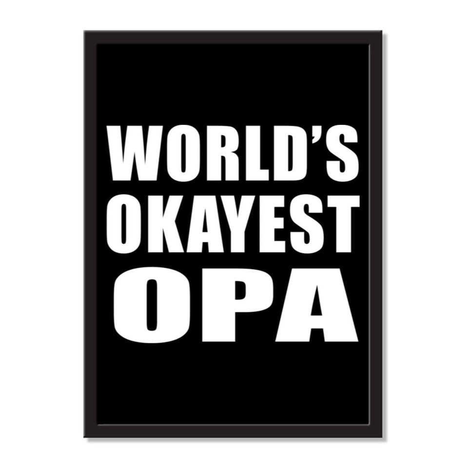 World's Okayest Opa - Portrait Frame Photo Tile