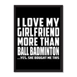 I Love My Girlfriend More Than Ball Badminton ...She Bought Me This - Portrait Frame Photo Tile