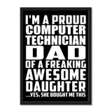 I'm A Proud Computer Technician Dad Of A Freaking Awesome Daughter, She Bought Me This - Portrait Frame Photo Tile