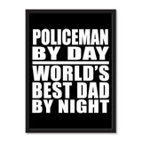 Policeman By Day World's Best Dad By Night - Portrait Frame Photo Tile