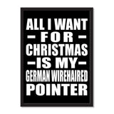 All I Want For Christmas Is My German Wirehaired Pointer - Portrait Frame Photo Tile