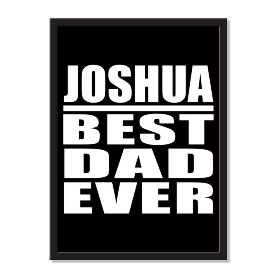Joshua Best Dad Ever - Portrait Frame Photo Tile