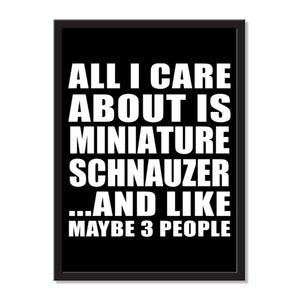All I Care About Is Miniature Schnauzer And Like Maybe 3 People - Portrait Frame Photo Tile