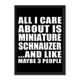 All I Care About Is Miniature Schnauzer And Like Maybe 3 People - Portrait Frame Photo Tile